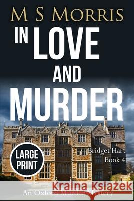 In Love And Murder (Large Print): An Oxford Murder Mystery M. S. Morris 9781914537073 Landmark Media - książka