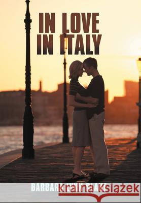 In Love in Italy Blake, Barbara Lynn 9781463415525 Authorhouse - książka