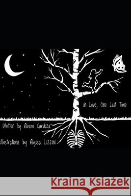 In Love; One Last Time Alvaro A Cardoza, Alyssa Lizzini 9798670726955 Independently Published - książka