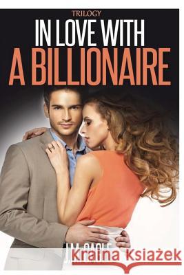 In Love With A Billionaire Trilogy Cagle, J. M. 9781535179256 Createspace Independent Publishing Platform - książka