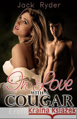 In Love with a Cougar: Erotic Romance Jack Ryder 9781627617475 Blvnp Incorporated - książka