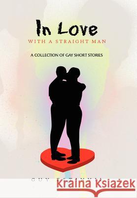 In Love with a Straight Man Guy Estinvil 9781441521347 Xlibris Corporation - książka