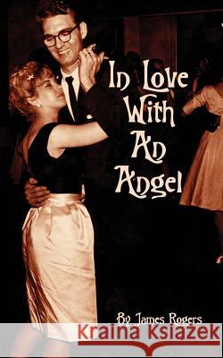 In Love With An Angel Rogers, James R. 9781499777970 Createspace - książka