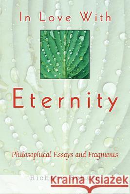 In Love With Eternity: Philosophical Essays Schain, Richard 9780595345076 iUniverse - książka