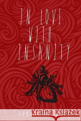In Love With Insanity Terrence Bull 9780463859964 Smashwords - książka