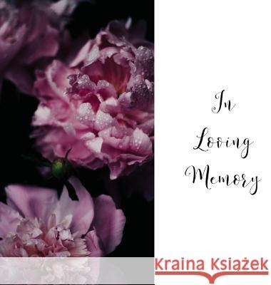 In Loving Memory Funeral Guest Book, Celebration of Life, Wake, Loss, Memorial Service, Condolence Book, Church, Funeral Home, Thoughts and In Memory Guest Book (Hardback) Lollys Publishing 9781999882969 Lollys Publishing - książka