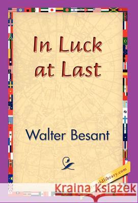 In Luck at Last Walter Besant 9781421830131 1st World Library - książka