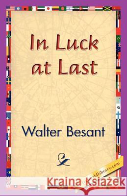 In Luck at Last Walter Besant 9781421831138 1st World Library - książka