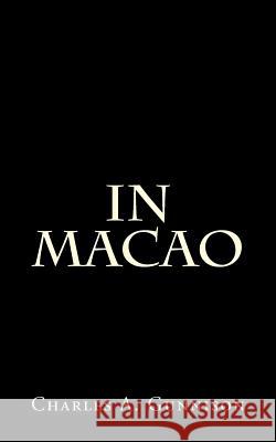 In Macao Charles a. Gunnison 9781522726944 Createspace Independent Publishing Platform - książka