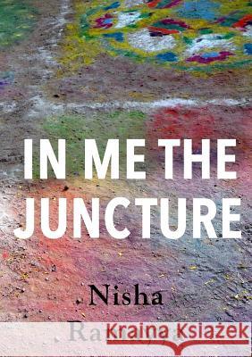 In Me The Juncture Nisha Ramayya 9781912802289 Sad Press - książka