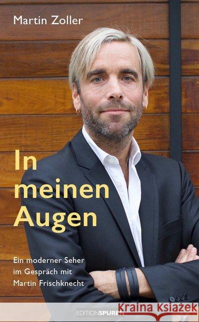 In meinen Augen : Ein moderner Seher im Gespräch mit Martin Frischknecht Zoller, Martin 9783905752670 Edition Spuren - książka
