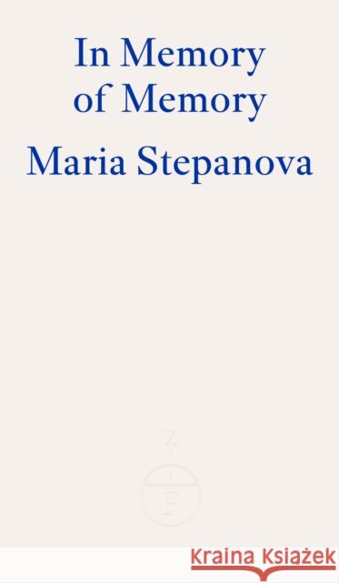 In Memory of Memory Maria Stepanova 9781804270585 Fitzcarraldo Editions - książka