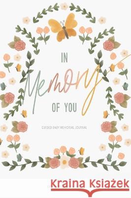 In Memory of You: Guided Baby Memory Journal Autumn Cohen Bridget Wallace  9798987298701 Autumn Cohen - książka
