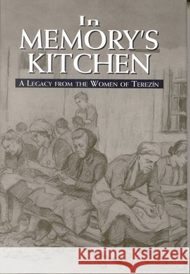 In Memory's Kitchen: A Legacy from the Women of Terezin Silva, Cara De 9781568219028 Jason Aronson - książka
