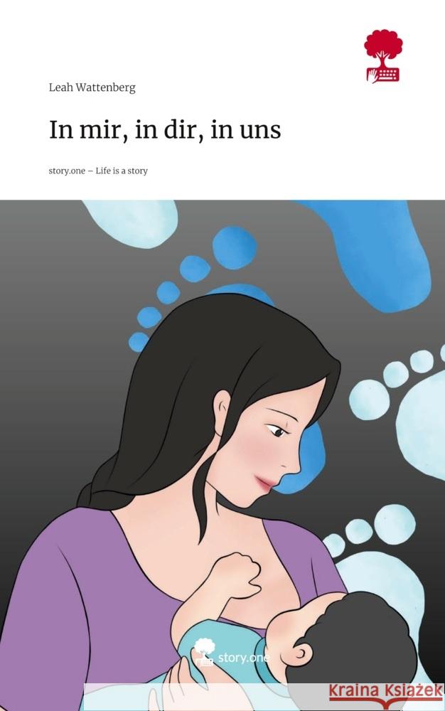 In mir, in dir, in uns. Life is a Story - story.one Wattenberg, Leah 9783711584649 story.one publishing - książka