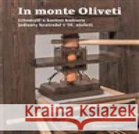 In monte Oliveti Jiří Just 9788072864010 Historický ústav AV ČR, v.v.i. - książka