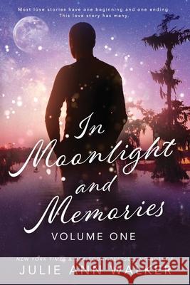 In Moonlight and Memories: Volume One Julie Ann Walker 9781950100033 Limerence Publications LLC - książka
