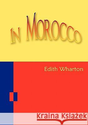 In Morocco Edith Wharton 9781453725665 Createspace - książka