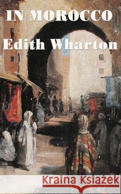 In Morocco Edith Wharton 9781515420569 SMK Books - książka