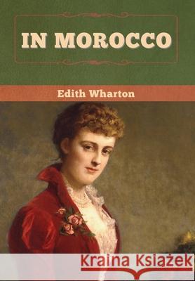 In Morocco Edith Wharton 9781647998196 Bibliotech Press - książka