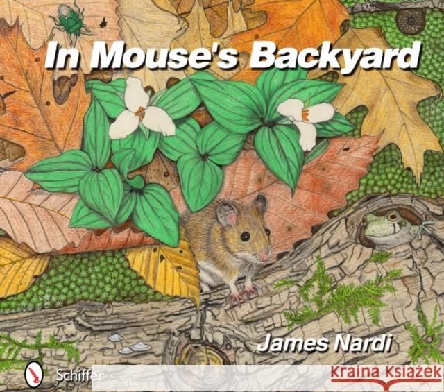In Mouse's Backyard James Nardi 9780764338335 Schiffer Publishing - książka