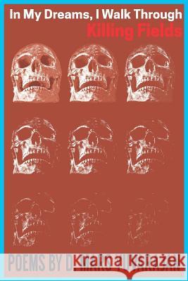 In My Dreams, I Walk Through Killing Fields Dushyandhan Mars Yuvarajan Dushyandhan Mars Yuvarajan 9780995100817 Works of Mars Press Limited - książka