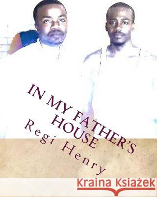 In My Father's House Regi Henry 9781470179717 Createspace - książka