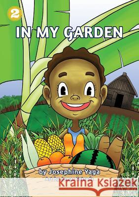 In My Garden Josephine Yaga Jomar Estrada 9789980900043 Library for All Ltd - książka