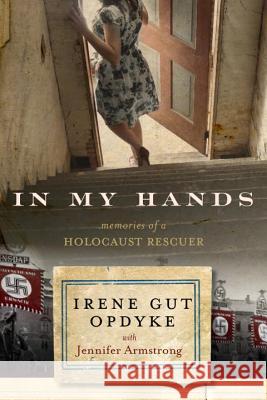 In My Hands: Memories of a Holocaust Rescuer Irene Gut Opdyke Jennifer Armstrong 9780553538847 Ember - książka