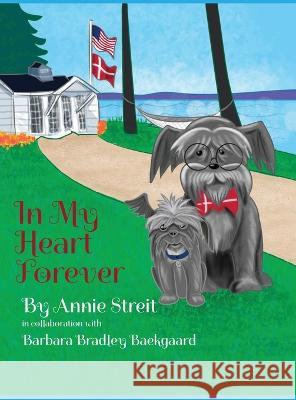 In My Heart Forever Annie Streit 9781649133755 Dorrance Publishing Co. - książka