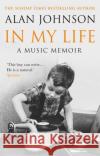 In My Life: A Music Memoir Alan Johnson 9780552174763 Transworld Publishers Ltd