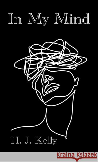 In My Mind H. J. Kelly 9781035896448 Austin Macauley Publishers - książka
