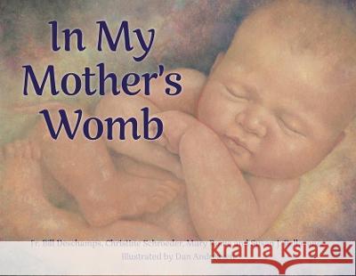 In My Mother\'s Womb Fr Bill DesChamps Christine Schroeder Mary Roma 9781681929712 Not Avail - książka