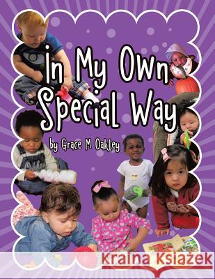 In My Own Special Way Grace M. Oakley 9781489714251 Liferich - książka