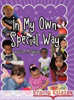 In My Own Special Way Grace M. Oakley 9781489714268 Liferich - książka