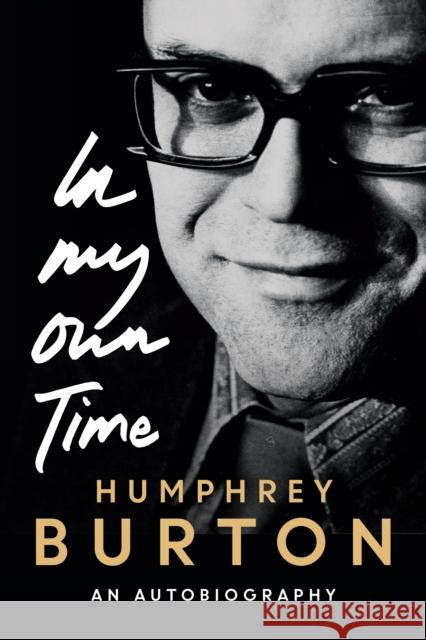 In My Own Time: An Autobiography Burton, Humphrey 9781783274819 Boydell Press - książka