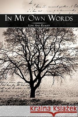 In My Own Words: Love And Reality Cole, Matthew 9781438988993 Authorhouse - książka