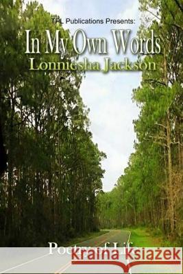 In My Own Words: Poetry of Life Lonniesha Jackson 9780692300718 Tpl Publications L.L.C - książka