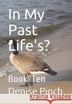 In My Past Life's?: Book Ten Denise M. Pinch 9781728833057 Independently Published - książka