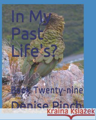 In My Past Life's?: Book Twenty-Nine Denise M. Pinch 9781728887623 Independently Published - książka