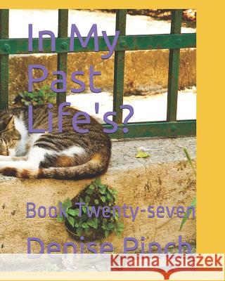 In My Past Life's?: Book Twenty-Seven Denise M. Pinch 9781728887265 Independently Published - książka
