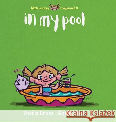 In My Pool Sheila Cross, Kevin Cook 9781777427702 Dadrillio - książka