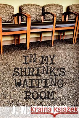 In My Shrink's Waiting Room J N Bennett 9781790590803 Independently Published - książka