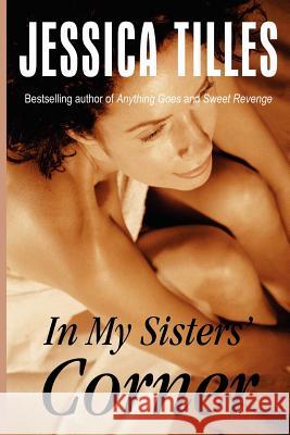 In My Sisters' Corner Jessica Tilles 9780972299015 Xpress Yourself Publishing - książka