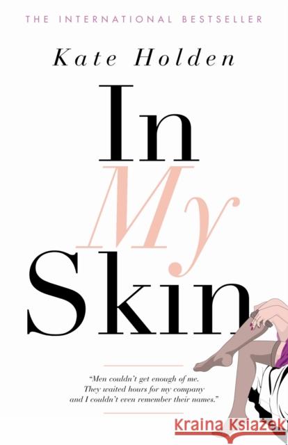 In My Skin Kate Holden 9781841959313 Canongate Books - książka