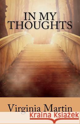 In My Thoughts: Inspirational quotes to awaken the mind Virginia Martin 9781721511907 Createspace Independent Publishing Platform - książka