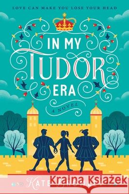 In My Tudor Era: A Novel Kate Bromley 9780063444041 Avon A - książka