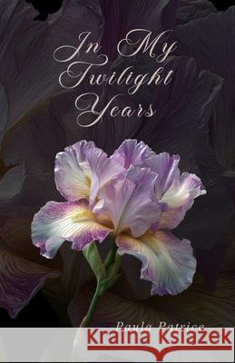 In My Twilight Years Paul Booth Paula Booth-Ellis 9781257924769 Lulu.com - książka