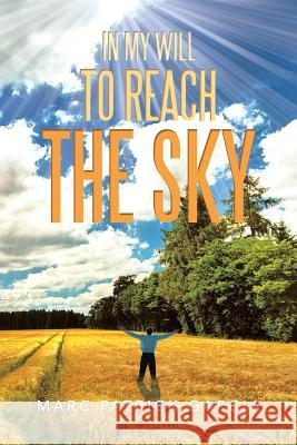 In My Will to Reach the Sky Marc Patrick Garcia 9781483675114 Xlibris Corporation - książka