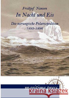 In Nacht und Eis Nansen, Fridtjof 9783954270439 Maritimepress - książka